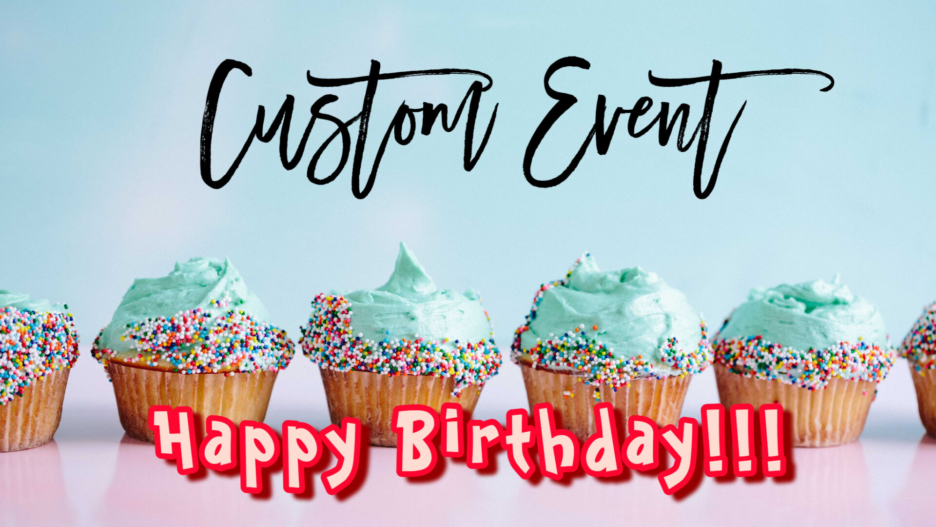 A birthday party with cupcakes and custom event text.