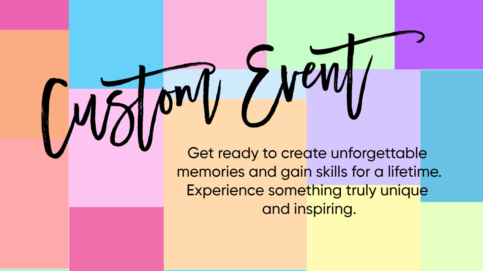 A colorful background with the words custom event written in black.